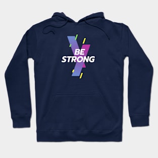 Be strong Hoodie